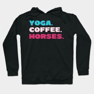 Yoga. Coffee. Horses. Hoodie